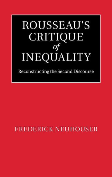 Rousseau's Critique of Inequality - Frederick Neuhouser