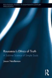 Rousseau s Ethics of Truth