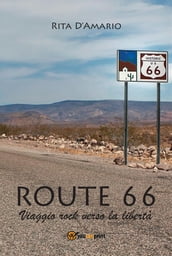 Route 66 - Viaggio rock verso la libertà