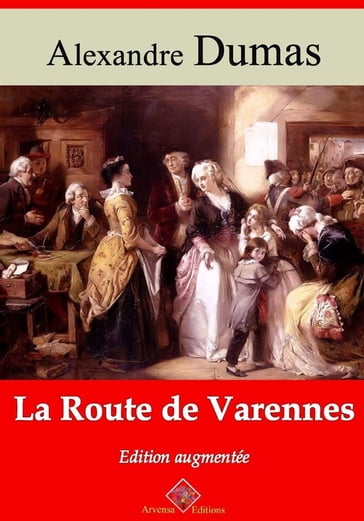 La Route de Varennes  suivi d'annexes - Alexandre Dumas