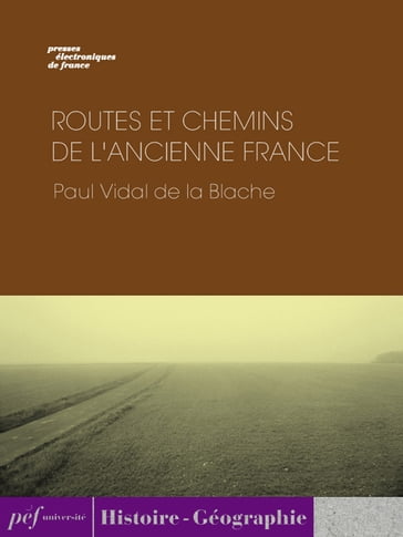 Routes et chemins de l'ancienne France - Vidal de La Blache Paul