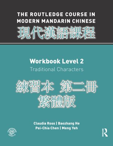Routledge Course in Modern Mandarin Chinese Workbook 2 (Traditional) - Claudia Ross - Baozhang He - Pei-chia Chen - Meng Yeh