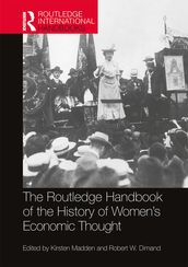 Routledge Handbook of the History of Women s Economic Thought