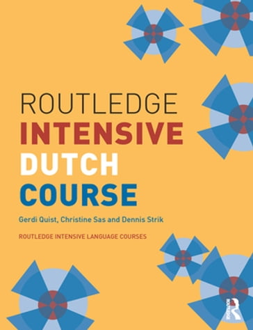 Routledge Intensive Dutch Course - Gerdi Quist - Christine Sas - Dennis Strik