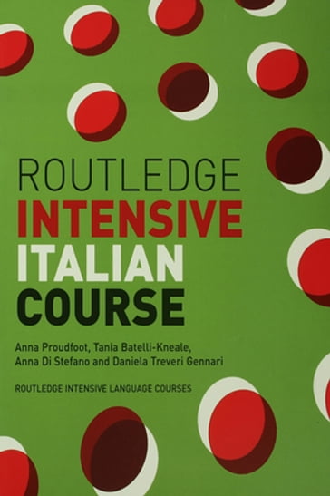 Routledge Intensive Italian Course - Anna Proudfoot - Tania Batelli Kneale - Daniela Treveri Gennari - Anna di Stefano