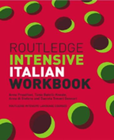 Routledge Intensive Italian Workbook - Anna Proudfoot - Tania Batelli Kneale - Anna di Stefano - Daniela Treveri Gennari