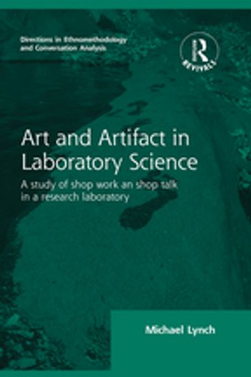 Routledge Revivals: Art and Artifact in Laboratory Science (1985) - Michael Lynch