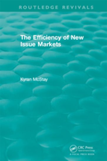 Routledge Revivals: The Efficiency of New Issue Markets (1992) - Kyran McStay
