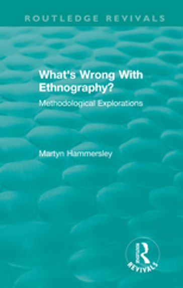 Routledge Revivals: What's Wrong With Ethnography? (1992) - Martyn Hammersley