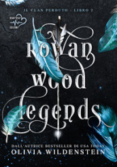 Rowan wood legends. Il clan perduto. Vol. 2