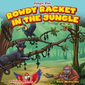 Rowdy Racket in the Jungle