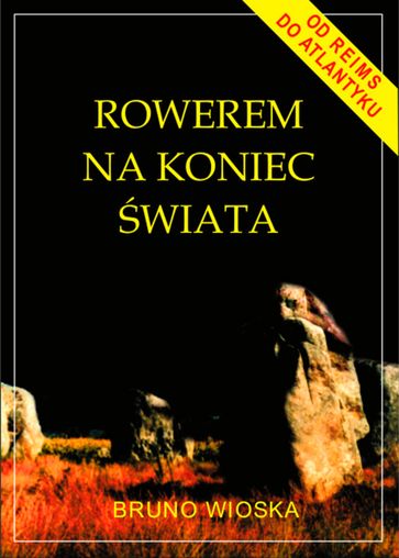 Rowerem na koniec wiata - Bruno Wioska