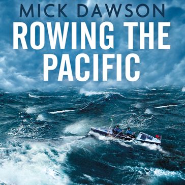 Rowing the Pacific - Mick Dawson