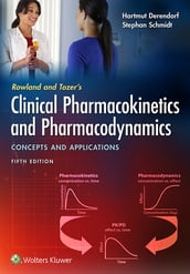 Rowland and Tozer s Clinical Pharmacokinetics and Pharmacodynamics: Concepts and Applications