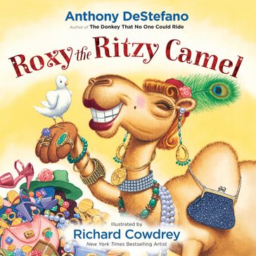 Roxy the Ritzy Camel - Anthony DeStefano - Richard Cowdrey