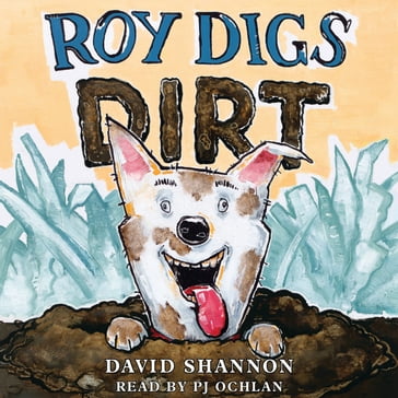 Roy Digs Dirt - David Shannon