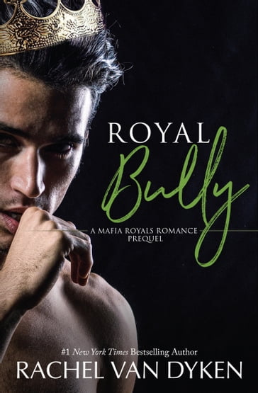 Royal Bully - Rachel Van Dyken