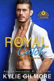 Royal Catch - Gabriel (versione italiana) (I Rourke di Villroy 1)