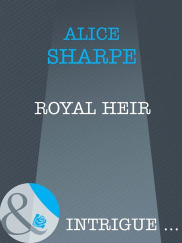 Royal Heir (Mills & Boon Intrigue) - Alice Sharpe