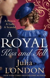 A Royal Kiss And Tell (A Royal Wedding, Book 2)
