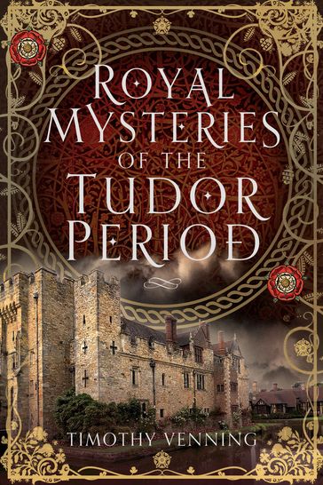 Royal Mysteries of the Tudor Period - Timothy Venning