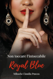 Royal blue. Ediz. italiana