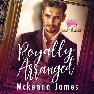 Royally Arranged - James McKenna