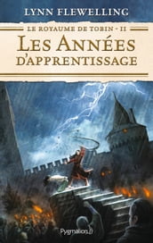 Le Royaume de Tobin (Tome 2) - Les Années d apprentissage