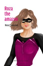 Roza the amazon. Roza l amazone