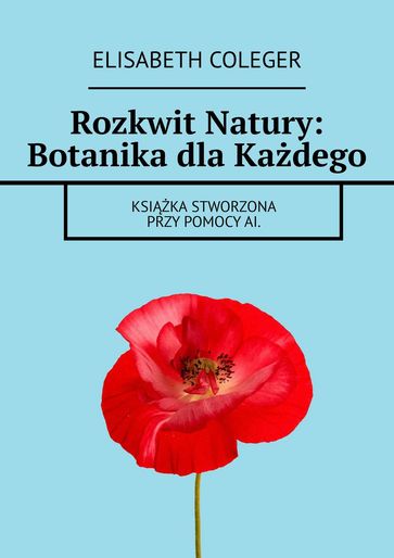 Rozkwit Natury: Botanika dlaKadego - Elisabeth Coleger