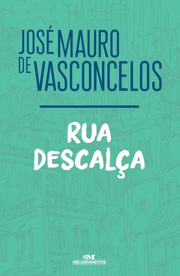 Rua descalça - José Mauro de Vasconcelos - João Luís Ceccantini