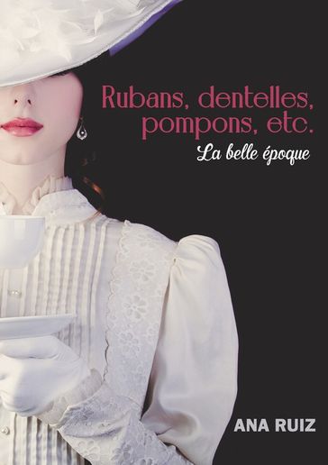 Rubans, dentelles, pompons, etc. - Ana Ruiz