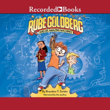 Rube Goldberg and His Amazing Machines - Brandon T. Snider - Jennifer George