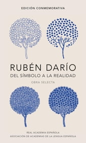 Rubén Darío, del símbolo a la realidad (Edición conmemorativa de la RAE y la ASALE)