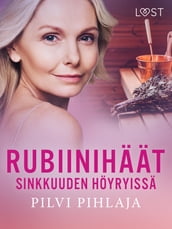 Rubiinihaat sinkkuuden hoyryissa - eroottinen novelli