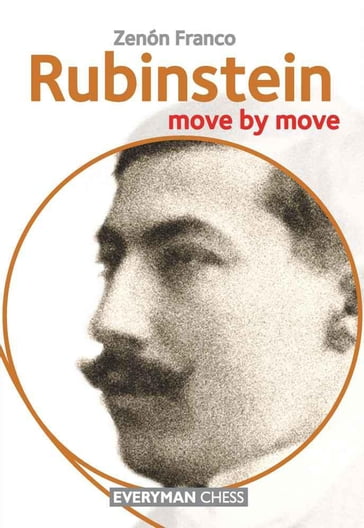 Rubinstein: Move by Move - Franco Zenon