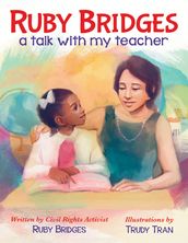 Ruby Bridges: A Talk with My Teacher