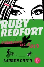 Ruby Redfort Gefährlicher als Gold