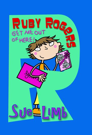 Ruby Rogers: Get Me Out of Here! - Sue Limb