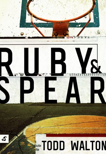 Ruby & Spear - Todd Walton