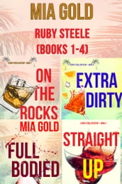 A Ruby Steele Cozy Mystery Bundle: On the Rocks (Book 1), Extra Dirty (Book 2), Full Bodied (Book 3), and Straight Up (Book 4)