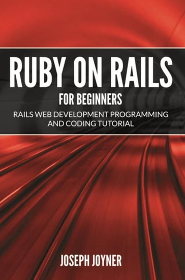 Ruby on Rails For Beginners - Joseph Joyner