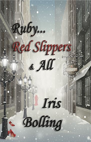 Ruby...Red Slippers & All - Iris Bolling