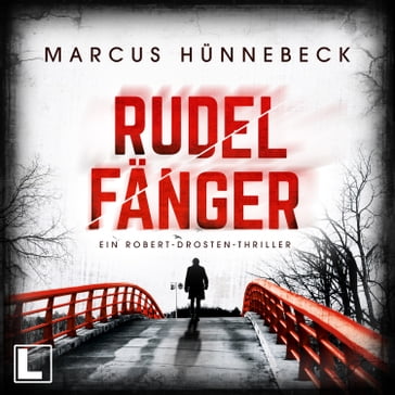 Rudelfänger - Drosten und Sommer, Band 9 (ungekürzt) - Marcus Hunnebeck