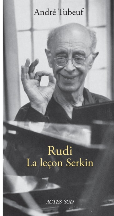 Rudi. La Leçon Serkin - André TUBEUF