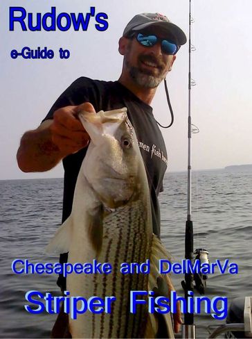 Rudow's e-Guide to Chesapeake and Delmarva Striper Fishing - Lenny Rudow