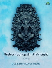 Rudra Pashupati: An Insight