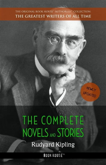 Rudyard Kipling: The Complete Novels and Stories - Kipling Rudyard