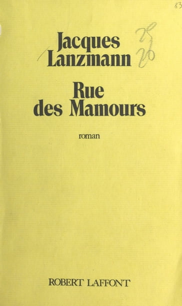 Rue des mamours - Jacques Lanzmann