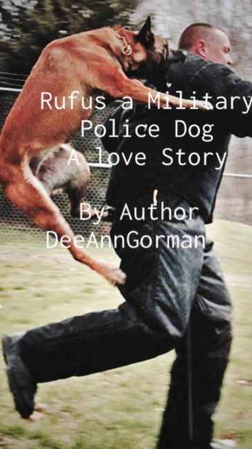 Rufus A Military , Police Dog - Dee Ann Gorman